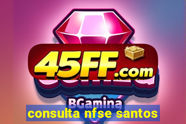 consulta nfse santos